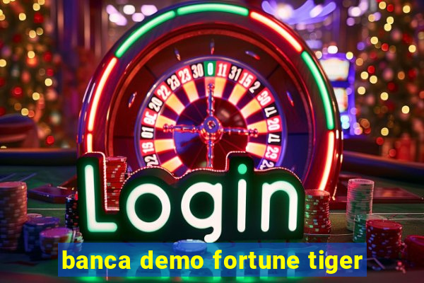 banca demo fortune tiger